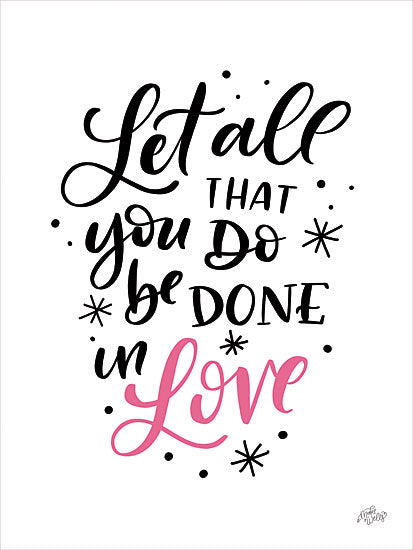 MakeWells MW128 - MW128 - All You Do Done in Love - 12x16 Inspirational, Let All That You Do Be Done in Love, Typography, Signs, Textual Art, Motivational from Penny Lane