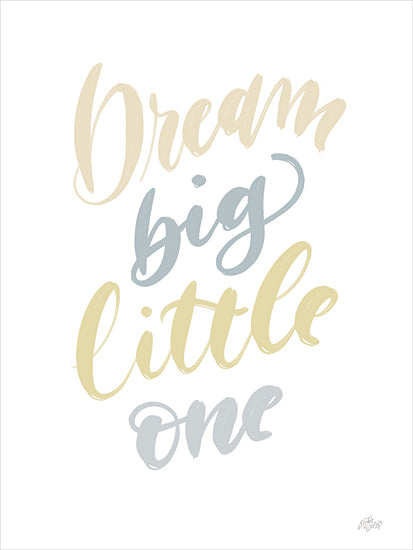 MakeWells MW129 - MW129 - Dream Big Little One - 12x16 Baby, New Baby, Dream Big Little One, Baby's Room, Typography, Signs, Textual Art, Neutral Palette from Penny Lane