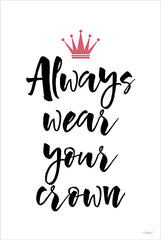 PAV527 - Always Wear Your Crown - 12x18