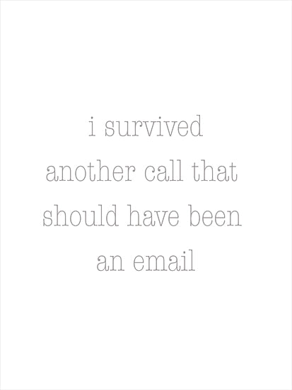 Lauren Rader RAD1361 - RAD1361 - I Survived Another Call - 12x16 I Survived Another Call, Humorous, Quarantine Art, Signs from Penny Lane