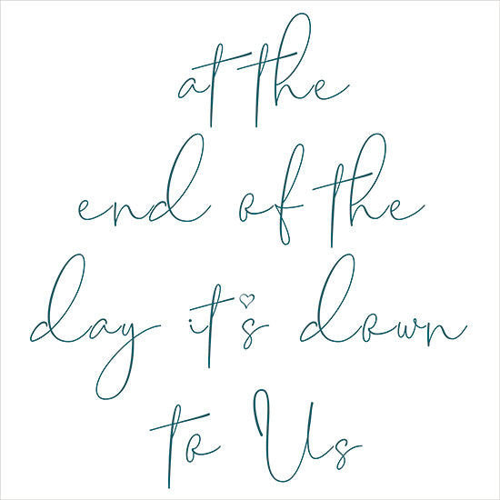 Lauren Rader RAD1416 - RAD1416 - It's Down to Us - 12x12 Inspirational, At the End of the Day It's Down to Us, Typography, Signs, Textual Art from Penny Lane