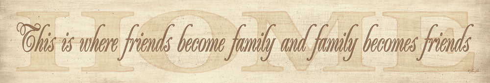 Lauren Rader RAD784 - RAD784 - Friends Become Family - 36x6 Home, Friends Become Family, Family, Friends, Tea Stain, Typography, Signs from Penny Lane