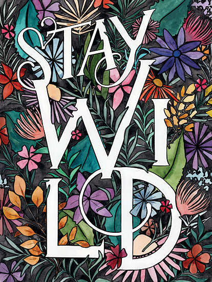 Rachel Nieman RN176 - RN176 - Stay Wild     - 12x16 Stay Wild, Flowers, Tween, Motivational, Signs from Penny Lane