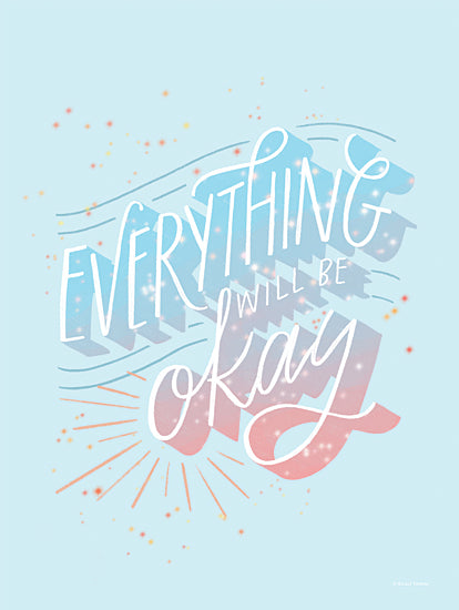 Rachel Nieman RN228 - RN228 - Everything Will be O.K. - 12x16 Everything Will be Okay, Motivational, Tween, Signs from Penny Lane