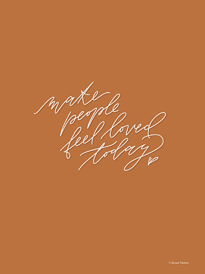 Rachel Nieman RN402 - RN402 - Make People Feel Loved Today - 12x16 Make People Feel Loved Today, Typography, Rust, Cream, Signs from Penny Lane