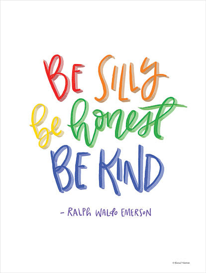 Rachel Nieman RN442 - RN442 - Be Silly, Honest and Kind - 12x16 Be Still, Be Honest, Be Kind, Ralph Waldo Emerson, Quotes, Motivational, Typography, Signs from Penny Lane