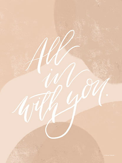 Rachel Nieman RN574 - RN574 - All in With You - 12x16 Wedding, Inspirational, All in With You, Typography, Signs, Textual Art, Abstract Shapes, Neutral Palette, Couples, Spouses from Penny Lane