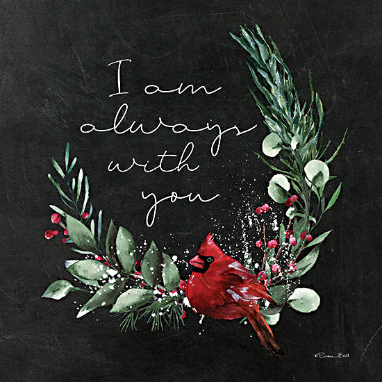 Susan Ball SB1032 - SB1032 - I Am Always With You   - 12x12 Bereavement, Typography, Signs, Cardinal, I Am Always With You, Greenery, Winter from Penny Lane