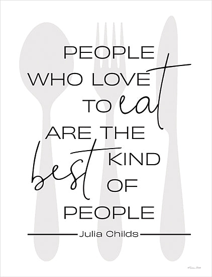 Susan Ball SB1193 - SB1193 - People Who Love to Eat - 12x16 Kitchen, People Who Love to Eat, Julia Childs, Quote, Typography, Signs, Utensils, Black & White from Penny Lane