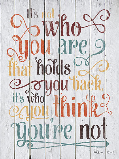 Susan Ball SB379 - Who You Think You Are - Typography, Inspirational, Signs from Penny Lane Publishing