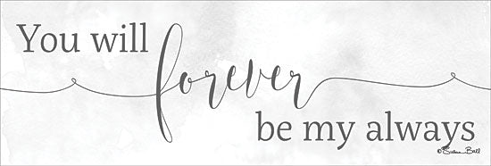Susan Ball SB599 - SB599 - Forever be My Always  - 18x6 Signs, Typography, Forever be My Always from Penny Lane