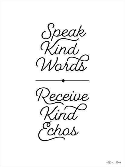 Susan Ball SB734 - SB734 - Speak Kind Words - 12x16 Speak Kind Words, Motivational, Black & White, Signs from Penny Lane