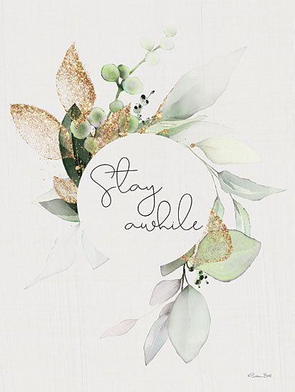 Susan Ball SB921 - SB921 - Stay Awhile - 12x16 Inspirational, Stay Awhile, Typography, Signs, Textual Art, Greenery, Green, Gold, Botanical from Penny Lane