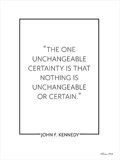 Susan Ball SB943 - SB943 - Unchangeable Certainty      - 12x16 Unchangeable Certainty, Quote, John F. Kennedy, Motivational, Typography, Signs from Penny Lane