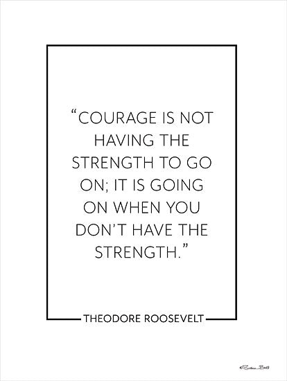 Susan Ball SB946 - SB946 - Courage Is…     - 12x16 Courage Is, Quotes, Theodore Roosevelt, Motivational, Typography, Signs from Penny Lane