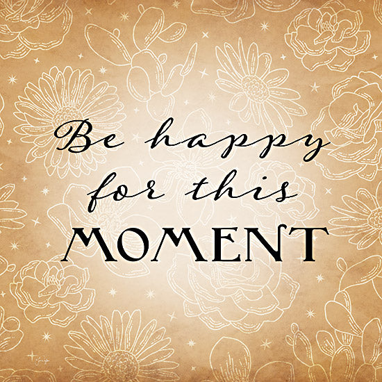 Yass Naffas Designs YND226 - YND226 - Be Happy for This Moment - 12x12 Motivational, Be Happy for This Moment, Typography, Signs from Penny Lane