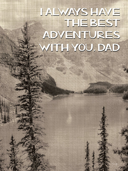 Yass Naffas Designs YND342 - YND342 - Best Adventures - 12x16 Travel, Adventures, Lake, Landscape, Mountains, I Always Have the Best Adventures with you Dad, Typography, Signs, Textual Art, Dad, Father, Sepia,, Father's Day from Penny Lane