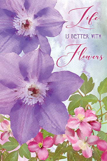 Bluebird Barn BLUE298 - Life is Better with Flowers - 12x18 Life is Better with Flowers, Flowers, Blooms, Clematis, Botanical from Penny Lane