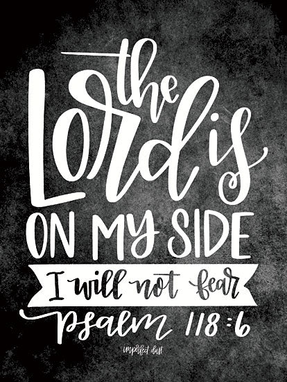 Imperfect Dust DUST154 - The Lord is On My Side Lord, Fear, Psalm, Bible Verse, Religious, Black & White from Penny Lane