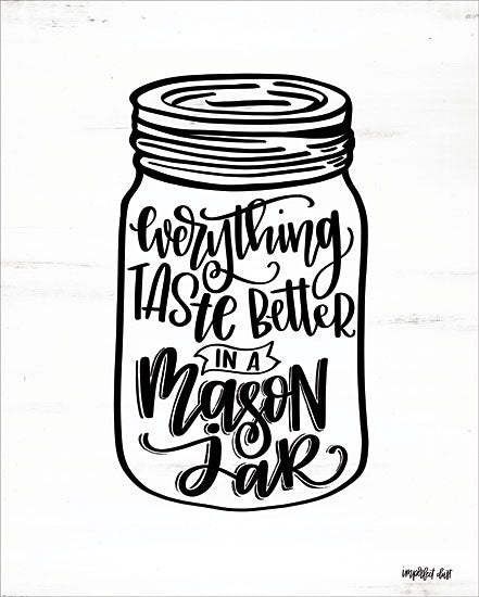Imperfect Dust DUST218 - Everything Tastes Better in a Mason Jar Mason Jar, Black & White, Kitchen from Penny Lane