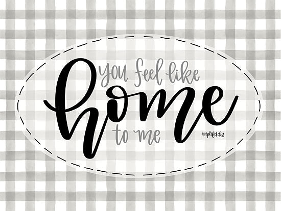 Imperfect Dust DUST419 - DUST419 - You Feel Like Home - 16x12 Modern, Calligraphy, Motivational, You Feel Like Home from Penny Lane