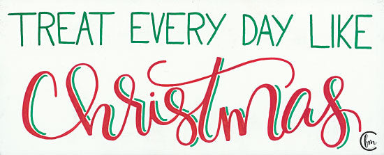 Fearfully Made Creations FMC103 - Treat Everyday Like Christmas - 18x6 Holidays, Calligraphy, Signs from Penny Lane