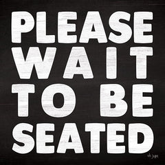 JAXN158 - Please Wait to be Seated - 12x12