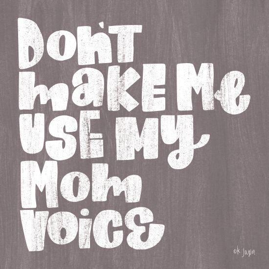Jaxn Blvd. JAXN302 - My Mom Voice - 12x12 Mom, Mom Voice, Humorous, Signs from Penny Lane