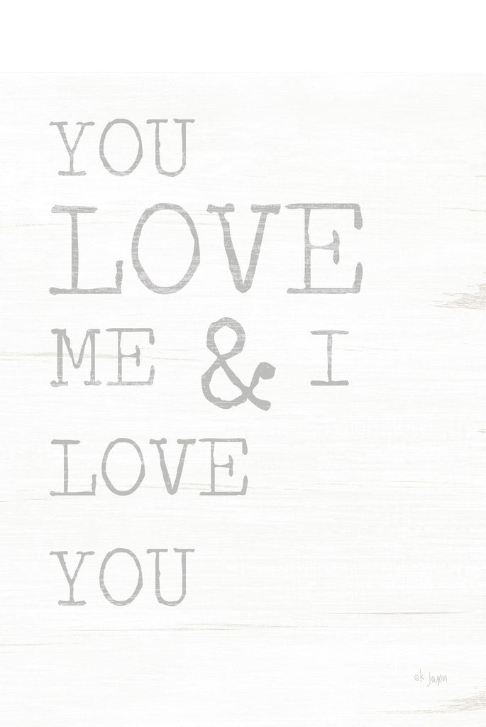 Jaxn Blvd. JAXN417 - JAXN417 - You Love Me - 12x18 Love Me, Love you, Love, Family, Signs from Penny Lane