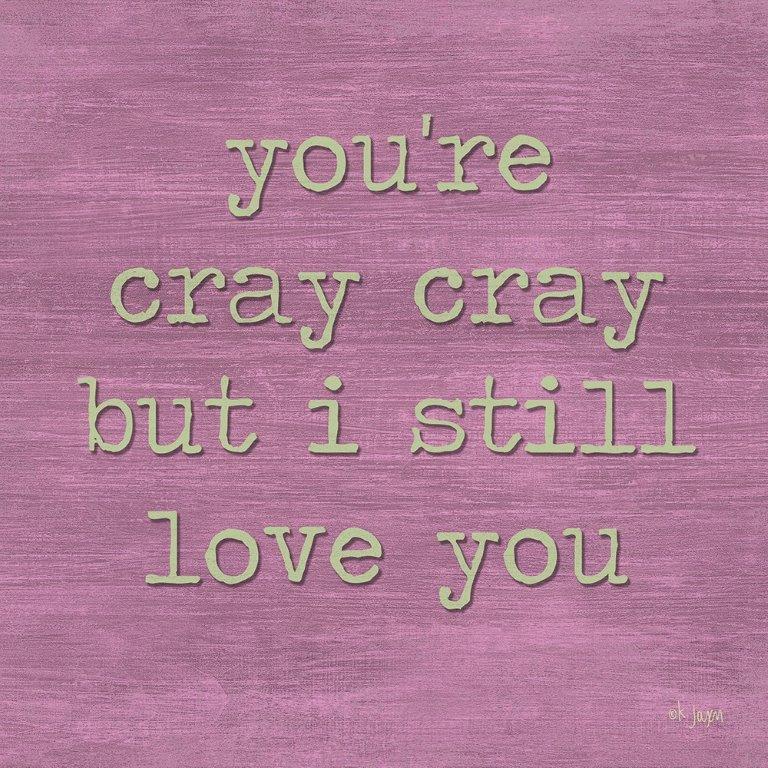 Jaxn Blvd. JAXN420 - JAXN420 - You're Cray Cray - 12x12 Love, Crazy in Love, Signs, Humorous from Penny Lane