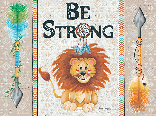 Lisa Kennedy KEN964 - Be Strong - Lion, Be Strong, Arrows, Dream Catcher, Indians, Baby from Penny Lane Publishing