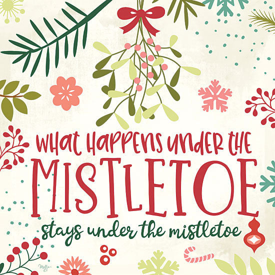 Mollie B. MOL1937 - What Happens Under the Mistletoe - 12x12 Holidays, Whimsical, Greenery, Humorous, Mistletoe from Penny Lane