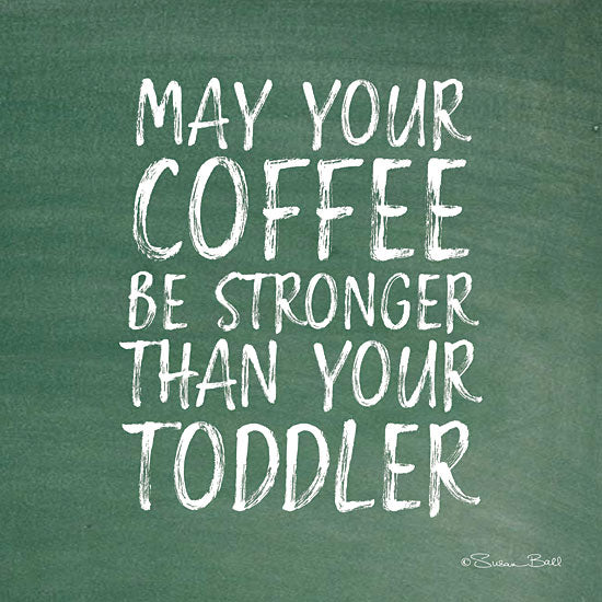 Susan Ball SB640 - May Your Coffee Be Strong - 12x12 Coffee, Toddler, Humorous, Green and White from Penny Lane