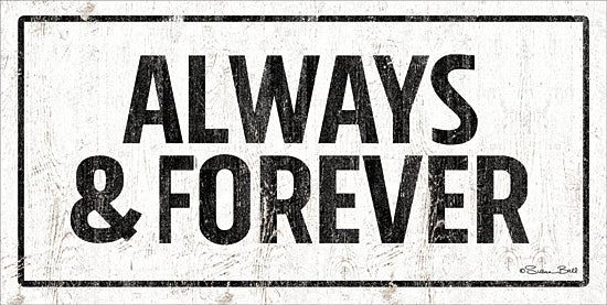Susan Ball SB719 - SB719 - Always and Forever - 18x9 Always and Forever, Love, Family, Black & White, Signs from Penny Lane